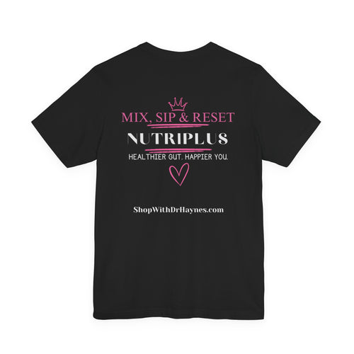 I Got The Juice Nutriplus T-Shirt — Mix, Sip & Reset Wellness Tee