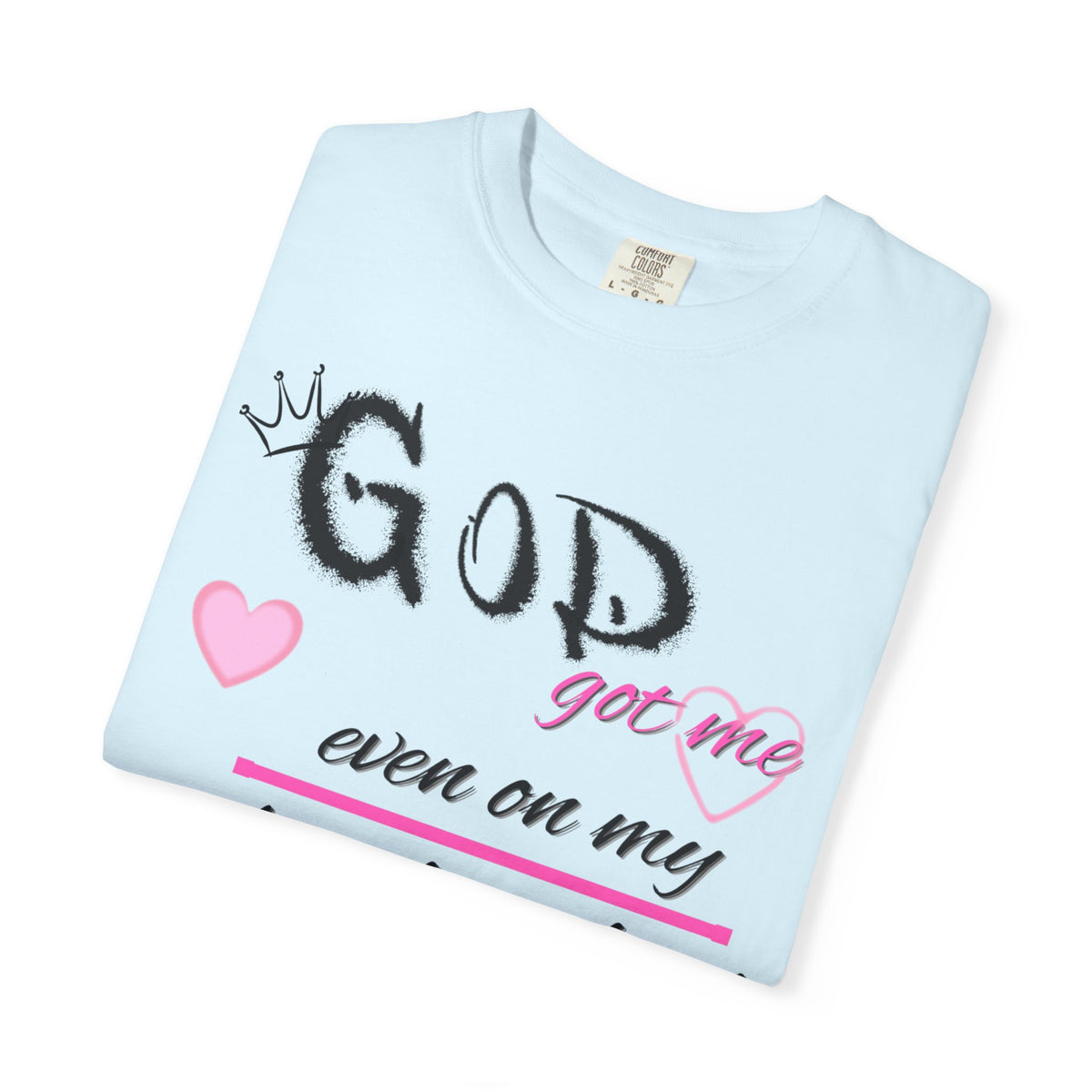 God Got Me T-Shirt — Inspirational Christian Faith Tee for Women