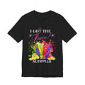 I Got The Juice Nutriplus T-Shirt — Mix, Sip & Reset Wellness Tee